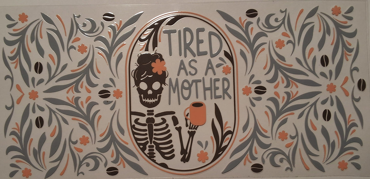 Tired as a mother 16oz wrap